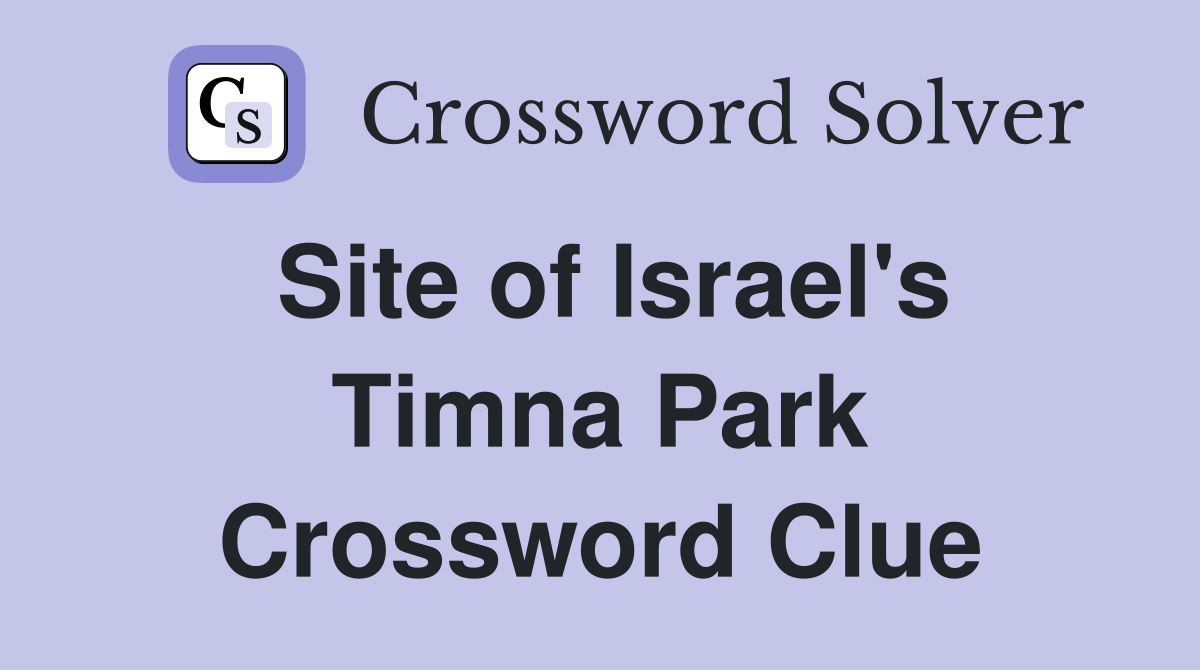 Site of Israel's Timna Park Crossword Clue