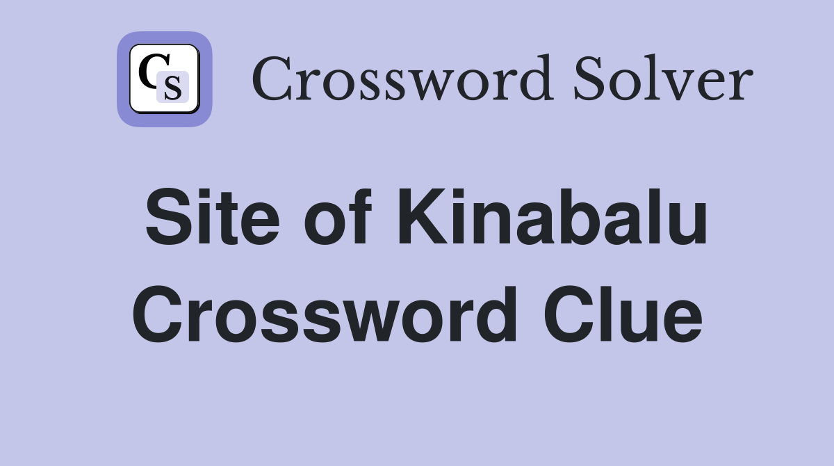 Site of Kinabalu Crossword Clue