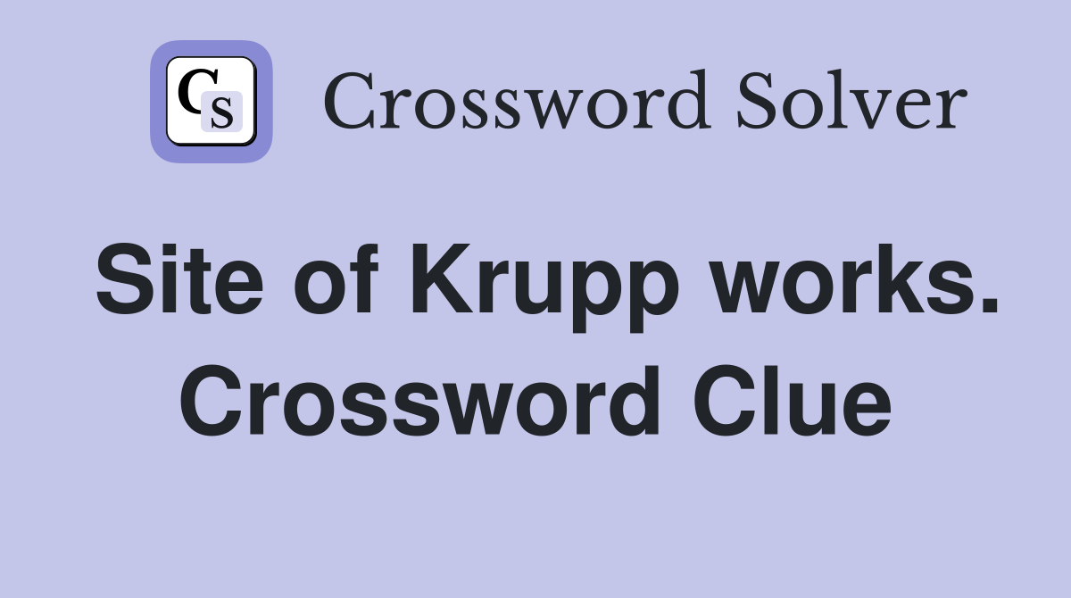 Site of Krupp works. Crossword Clue