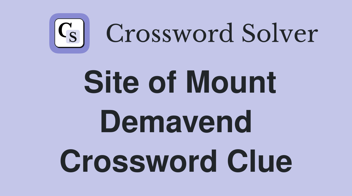Site of Mount Demavend Crossword Clue