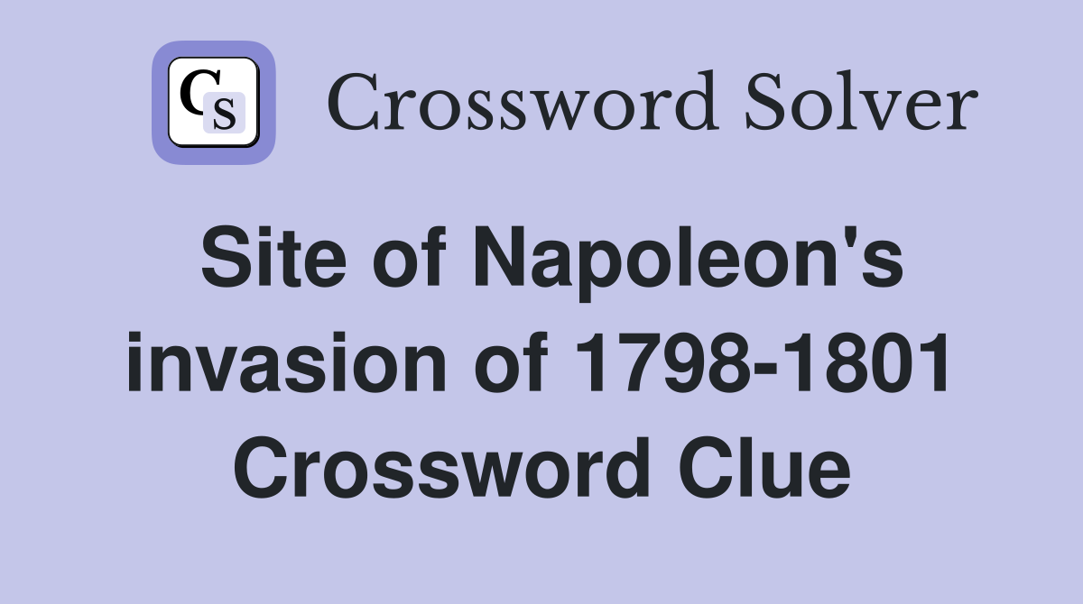 Site of Napoleon's invasion of 1798-1801 Crossword Clue