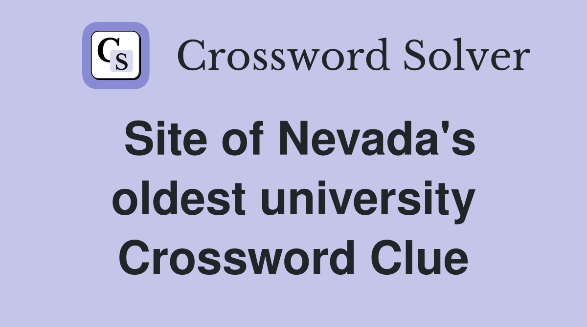Site of Nevada's oldest university Crossword Clue