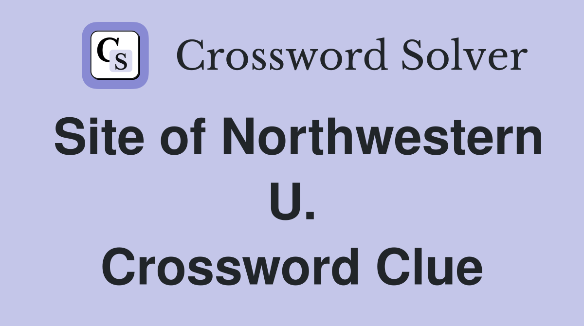 Site of Northwestern U. Crossword Clue