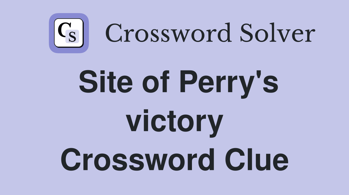 Site of Perry's victory Crossword Clue