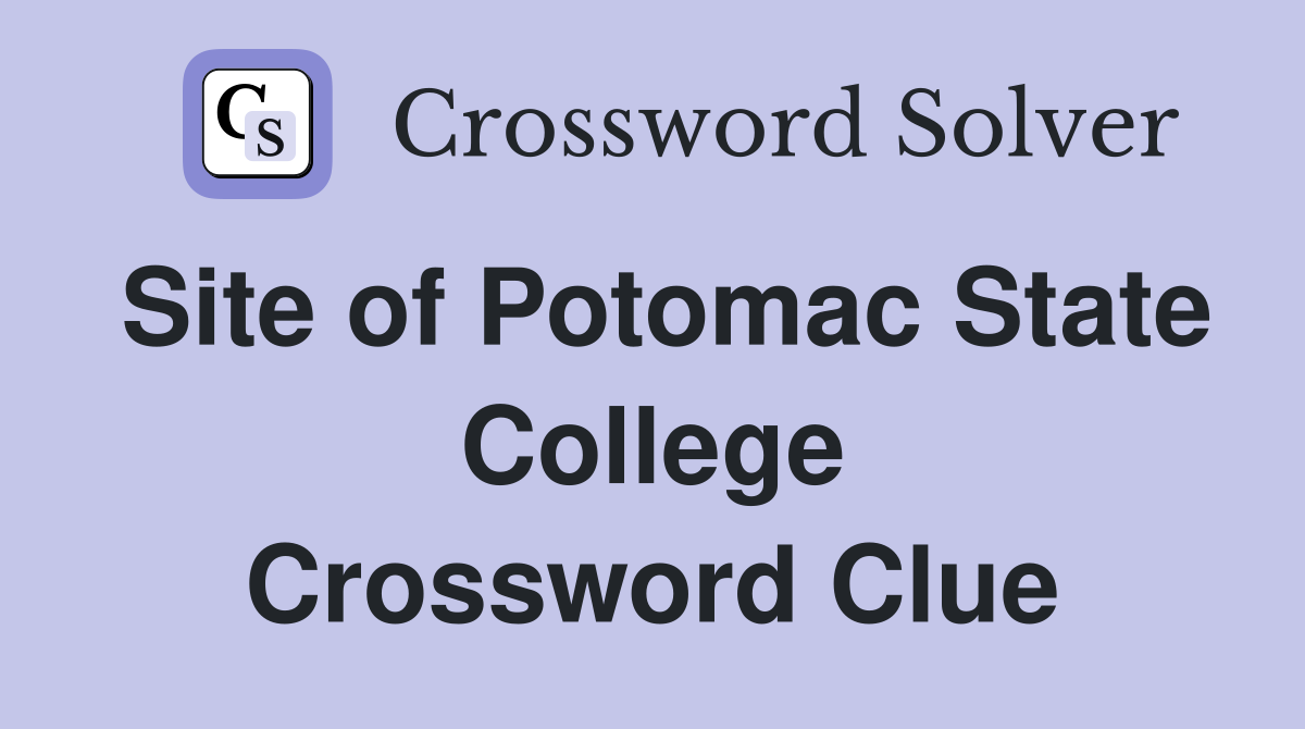 Site of Potomac State College Crossword Clue