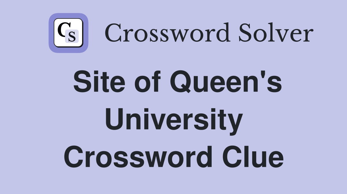 Site of Queen's University Crossword Clue