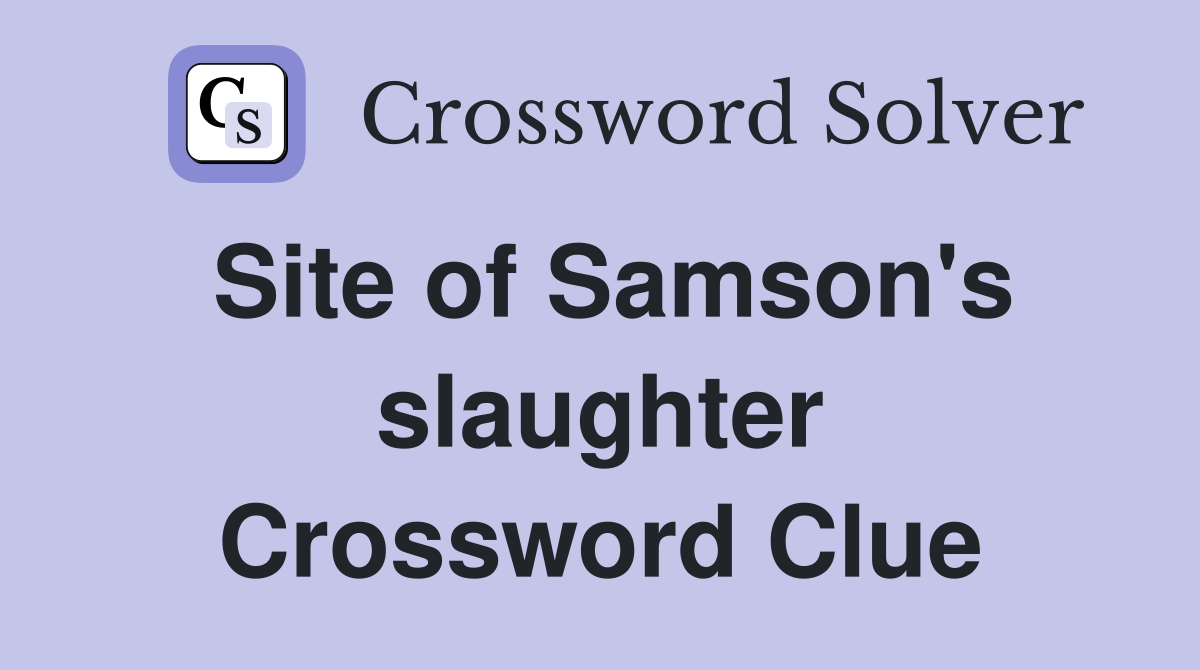 Site of Samson's slaughter Crossword Clue
