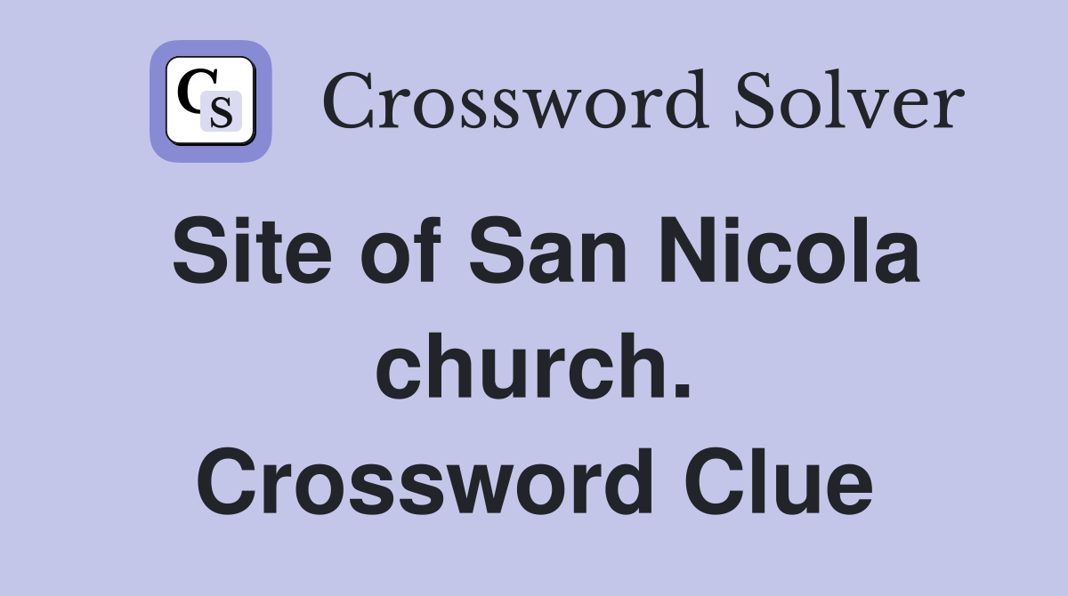 Site of San Nicola church. Crossword Clue