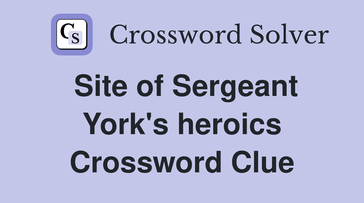 Site of Sergeant York's heroics Crossword Clue