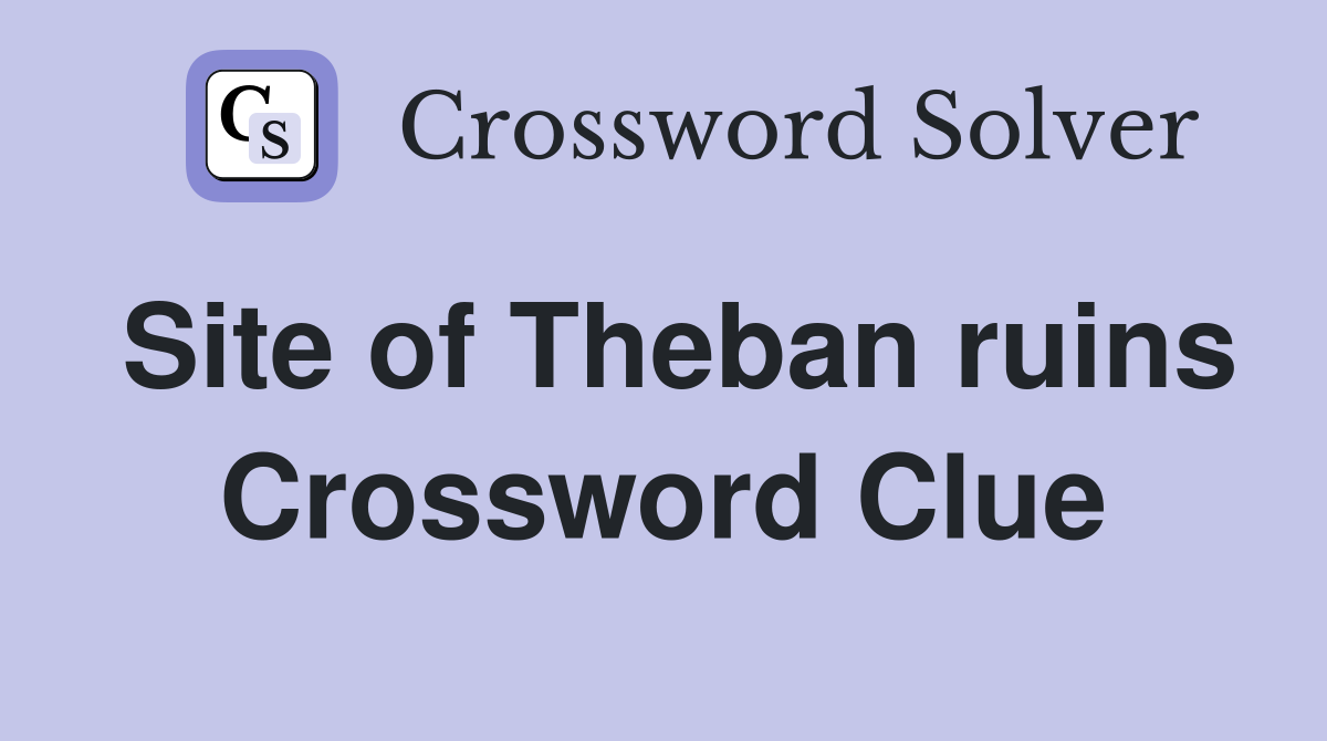 Site of Theban ruins Crossword Clue