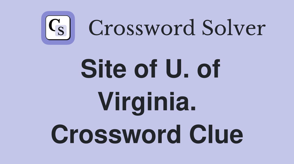 Site of U. of Virginia. Crossword Clue