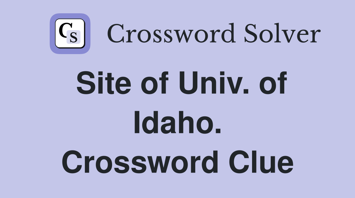 Site of Univ. of Idaho. Crossword Clue
