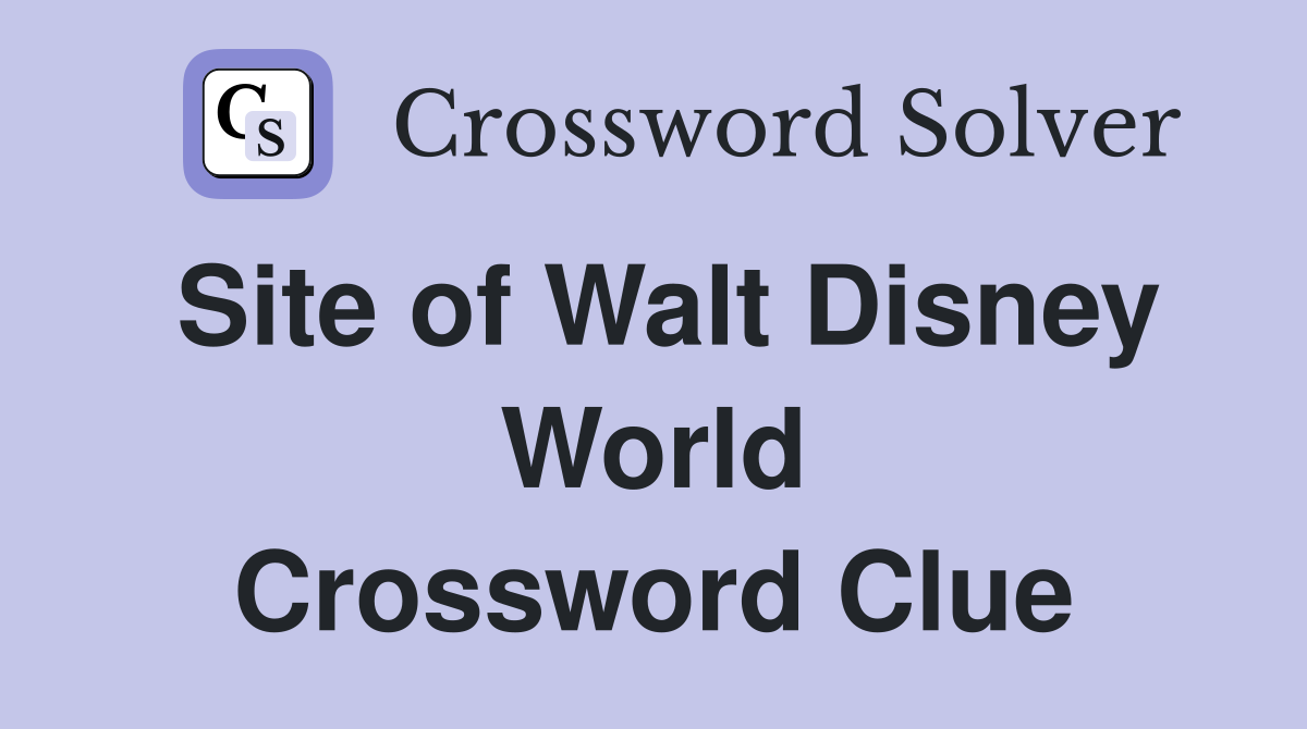 Site of Walt Disney World Crossword Clue