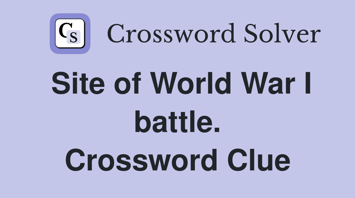 Site of World War I battle. Crossword Clue