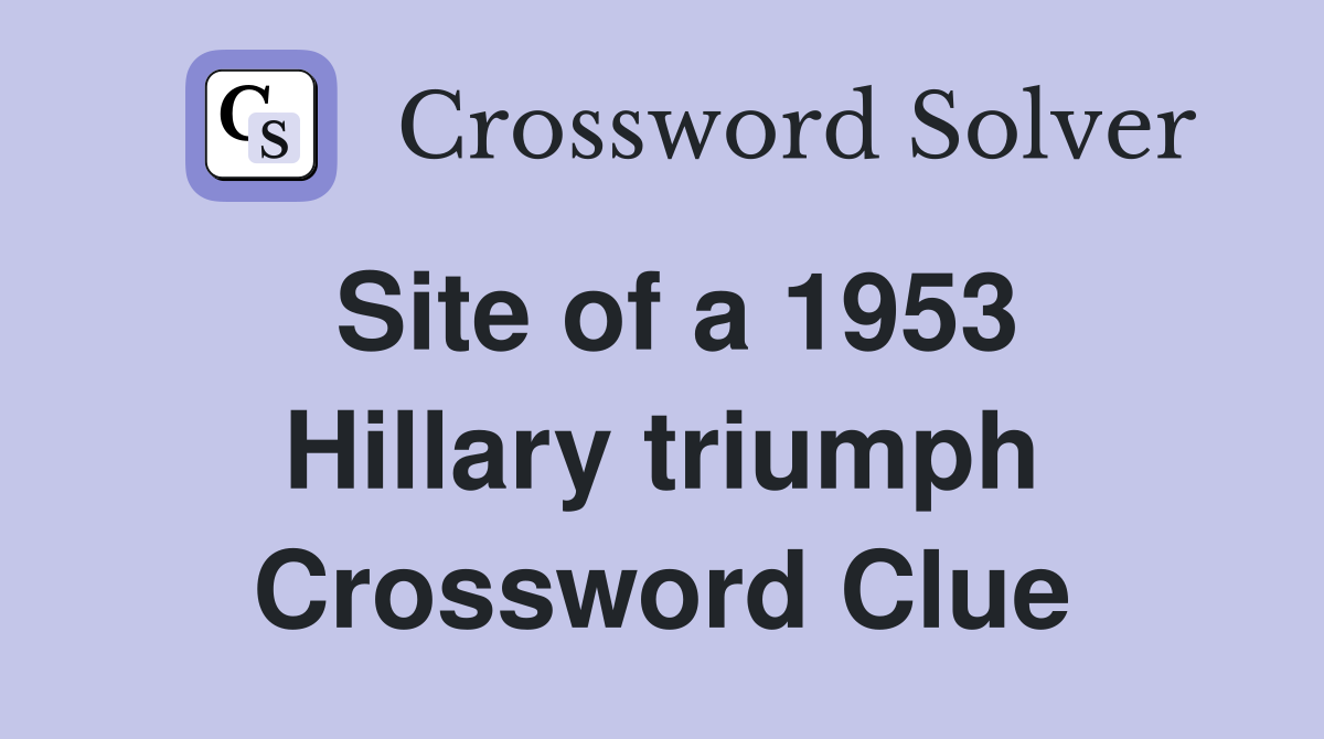Site of a 1953 Hillary triumph Crossword Clue