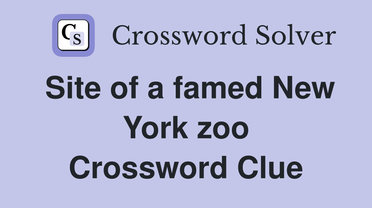 Site of a famed New York zoo Crossword Clue