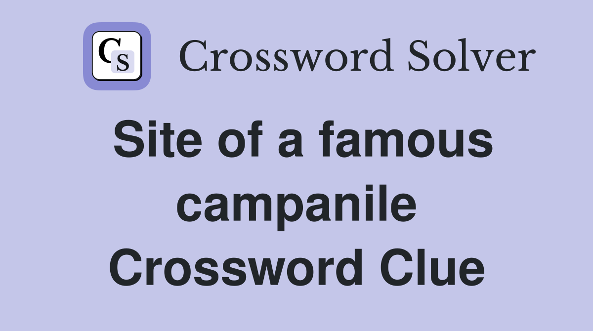 Site of a famous campanile Crossword Clue
