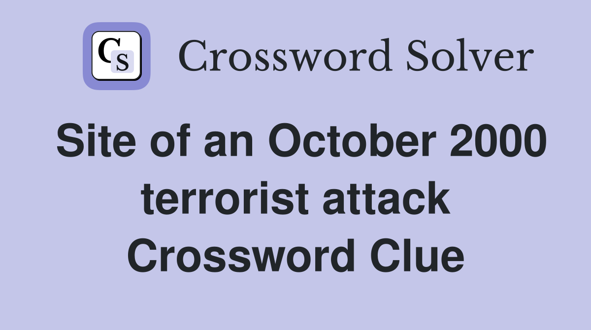 Site of an October 2000 terrorist attack Crossword Clue