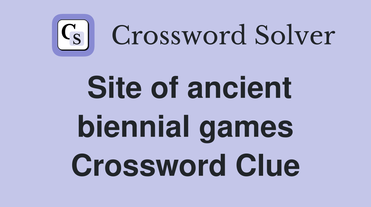 Site of ancient biennial games Crossword Clue