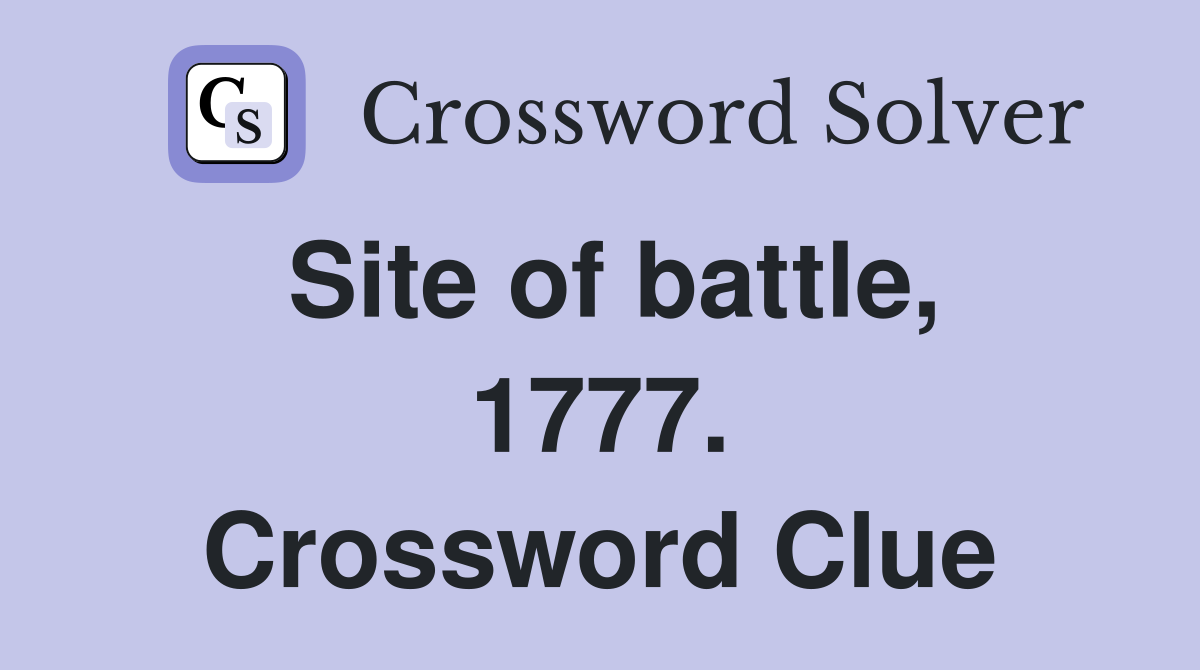 Site of battle, 1777. Crossword Clue