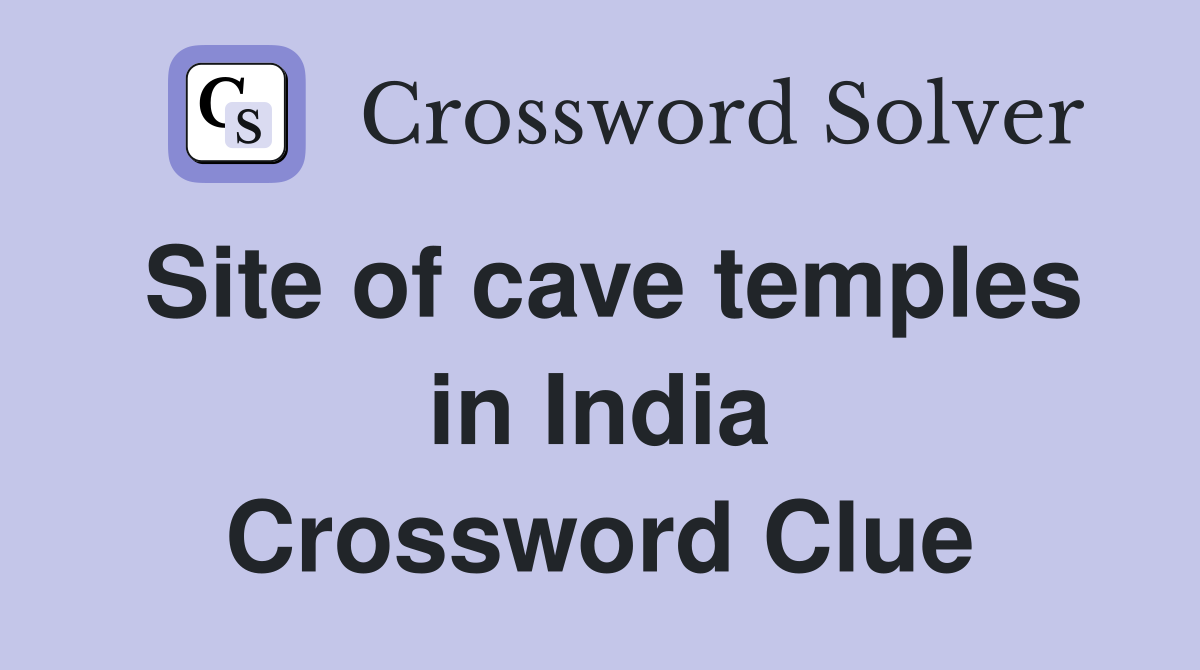 Site of cave temples in India Crossword Clue