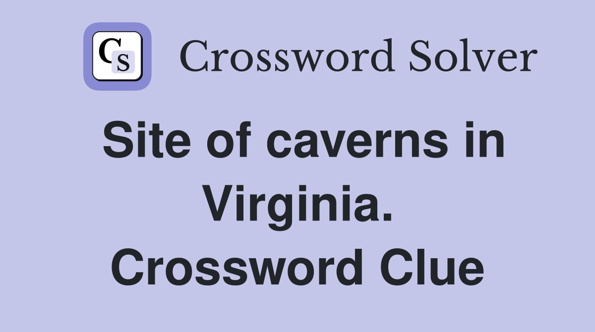 Site of caverns in Virginia. Crossword Clue