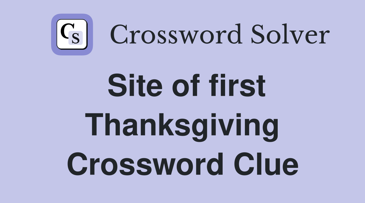 Site of first Thanksgiving Crossword Clue