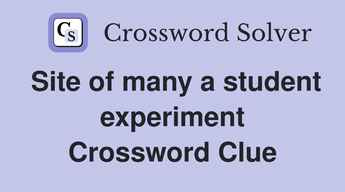 Site of many a student experiment Crossword Clue