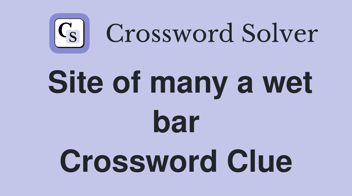 Site of many a wet bar Crossword Clue