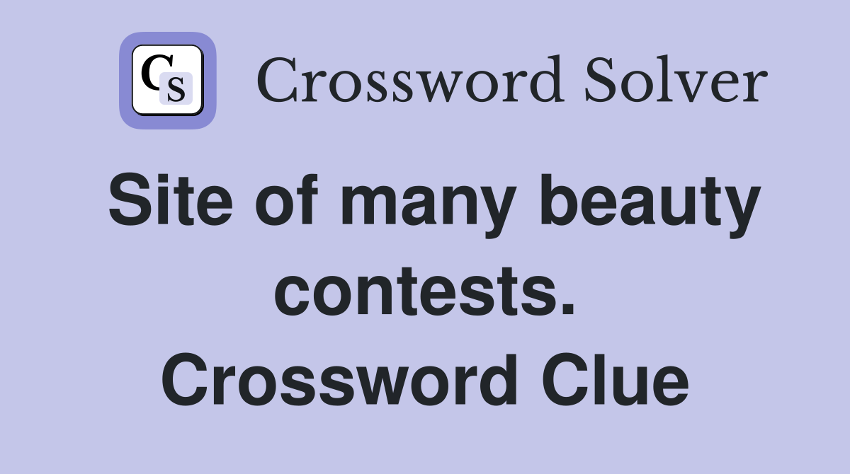 Site of many beauty contests. Crossword Clue