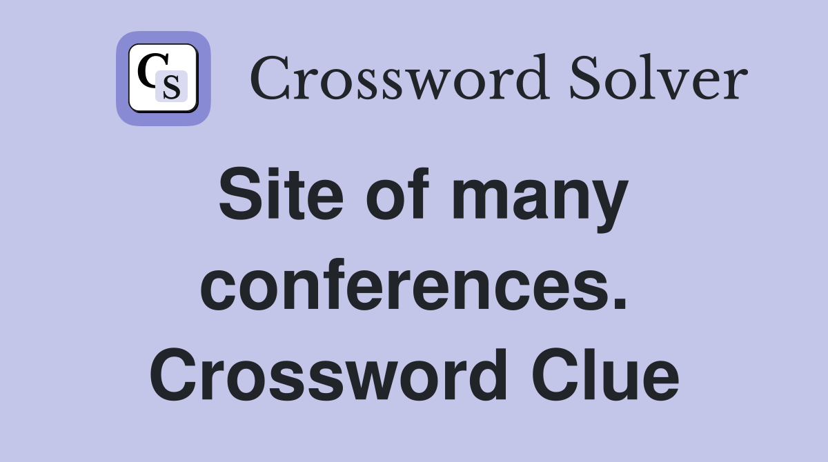 Site of many conferences. Crossword Clue