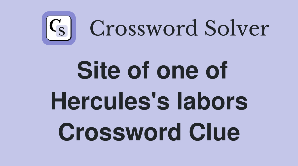 Site of one of Hercules's labors Crossword Clue