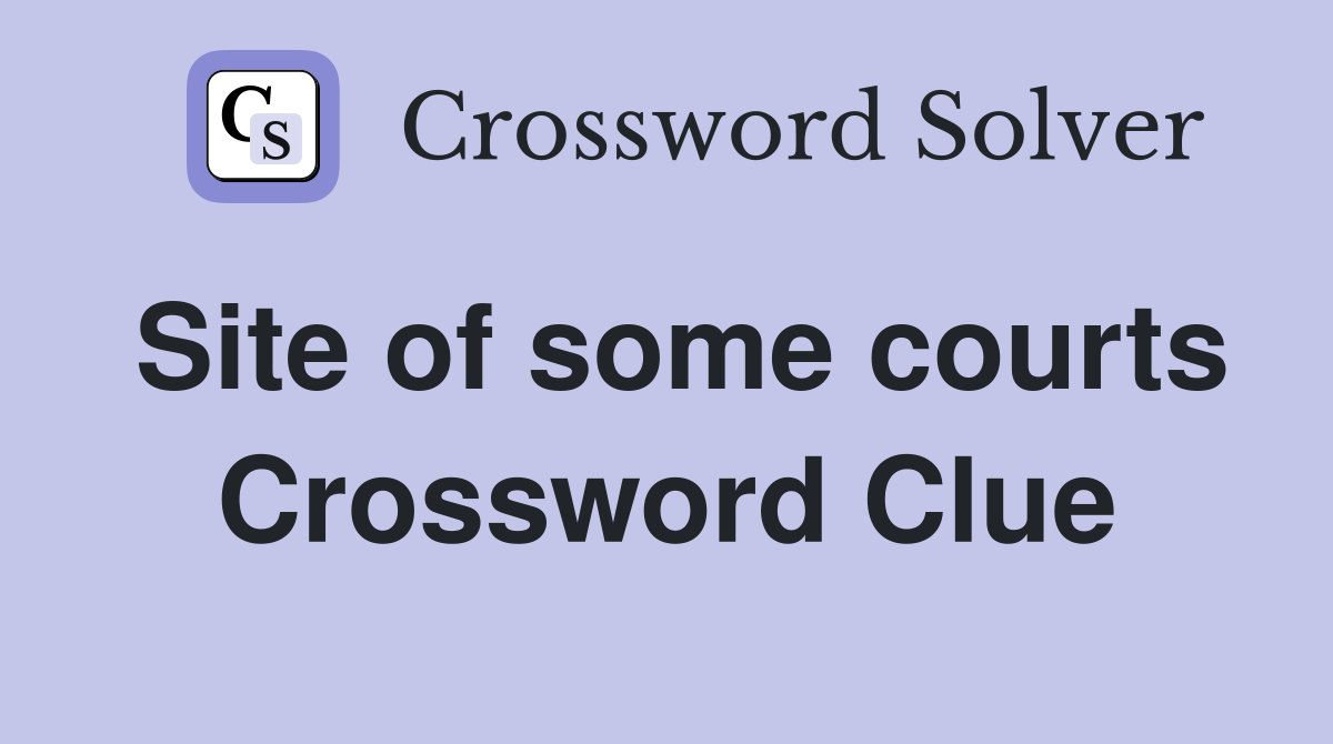 Site of some courts Crossword Clue