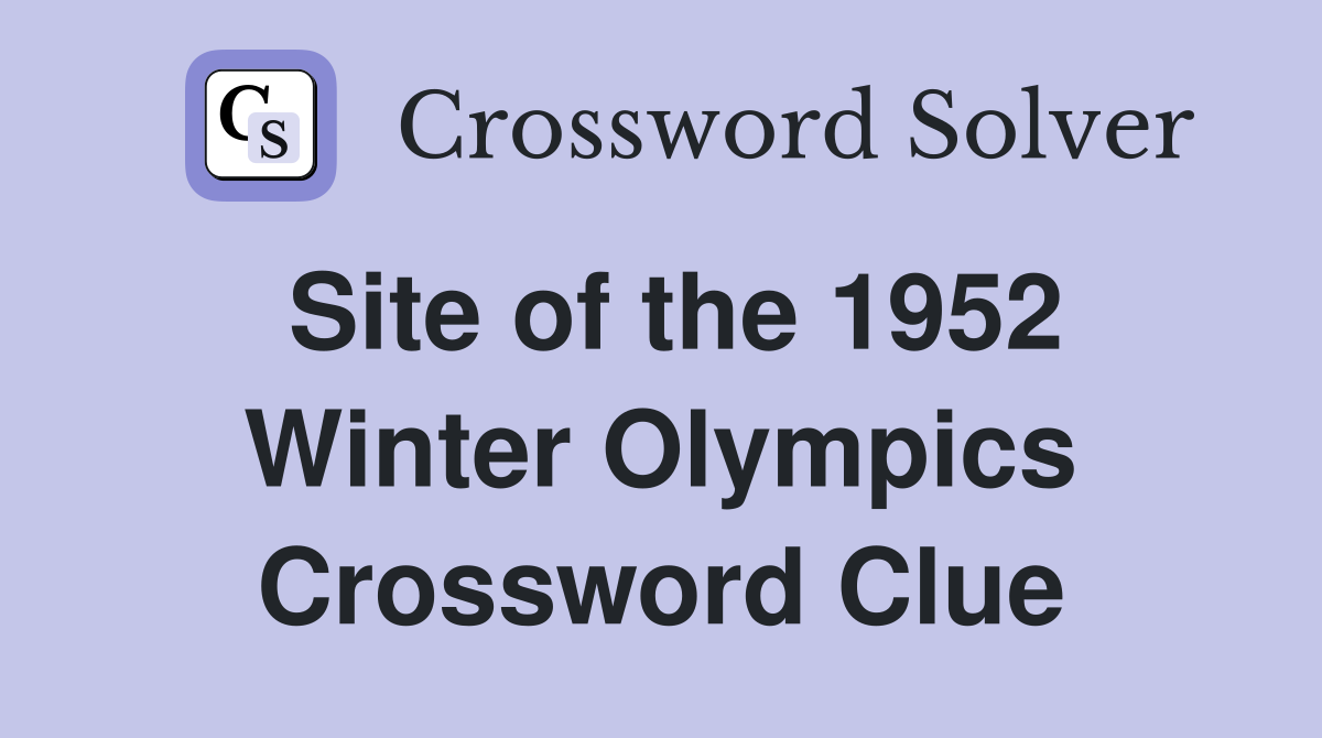 Site of the 1952 Winter Olympics Crossword Clue