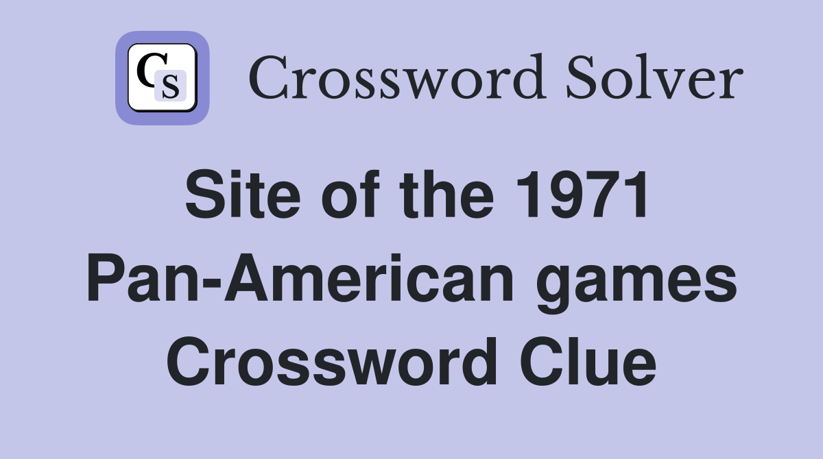 Site of the 1971 Pan-American games Crossword Clue