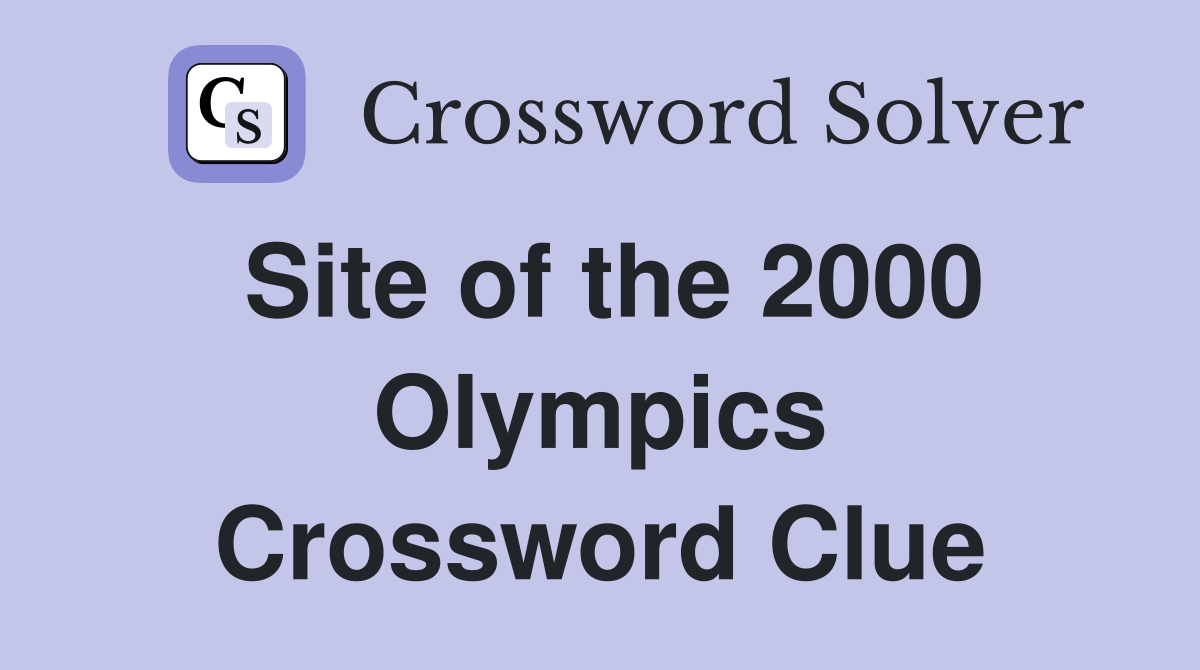 Site of the 2000 Olympics Crossword Clue