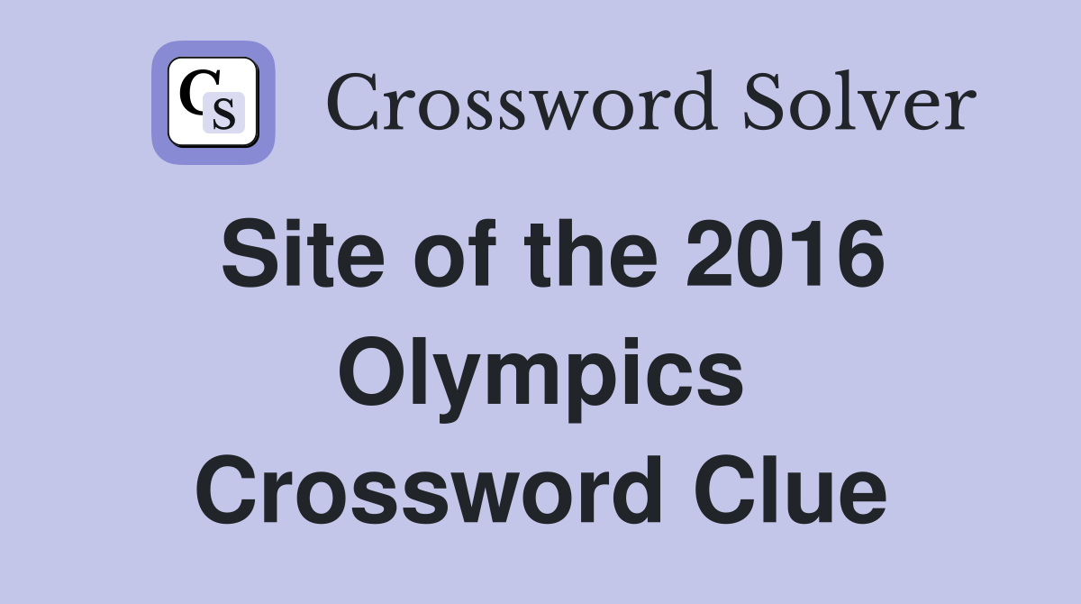 Site of the 2016 Olympics Crossword Clue