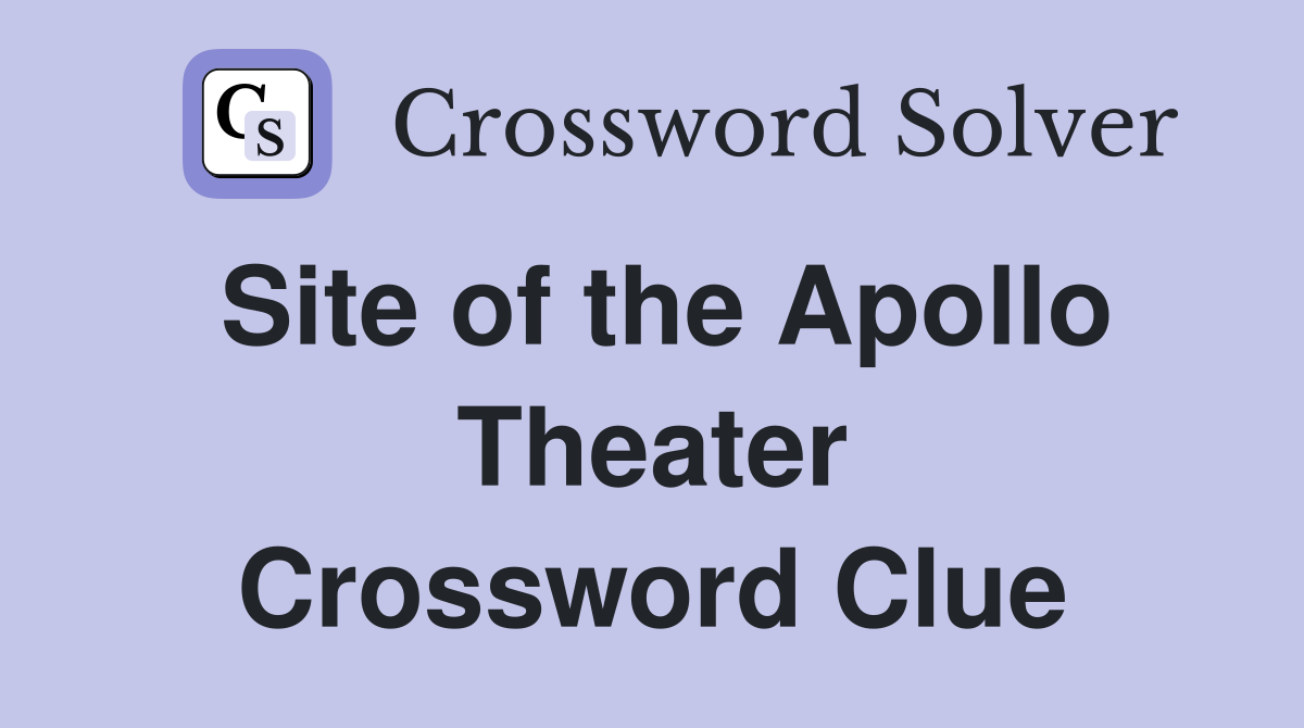 Site of the Apollo Theater Crossword Clue