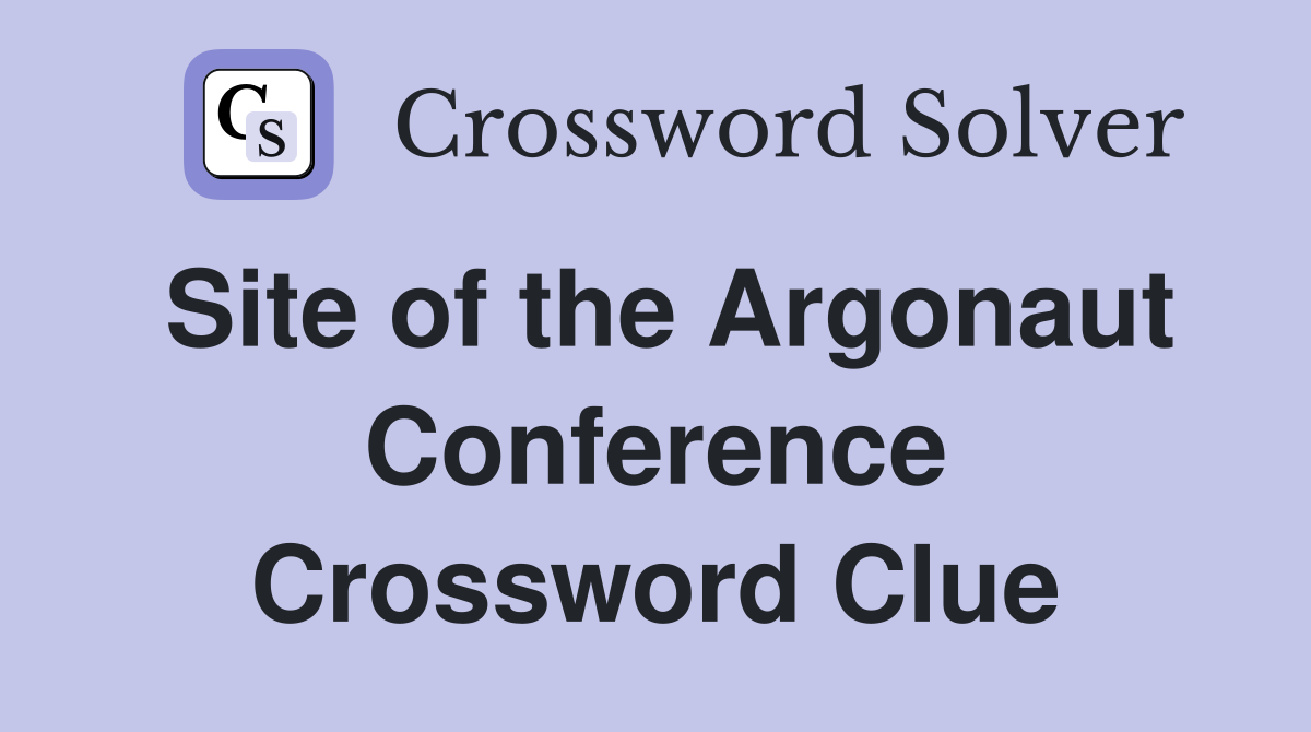 Site of the Argonaut Conference Crossword Clue