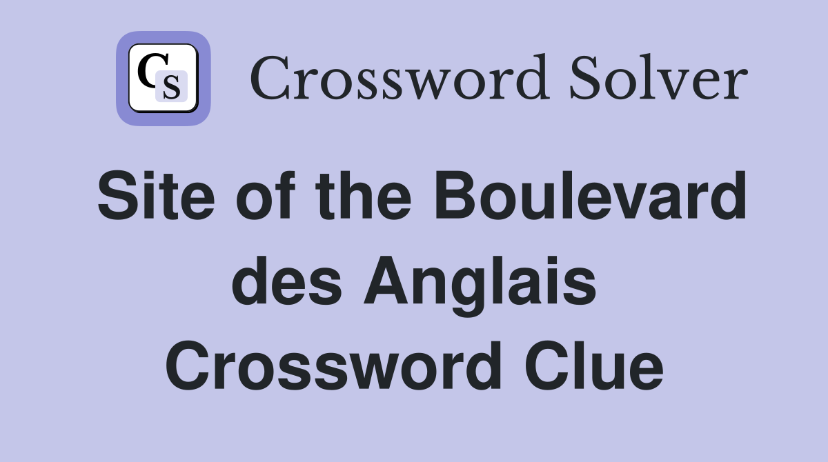 Site of the Boulevard des Anglais Crossword Clue