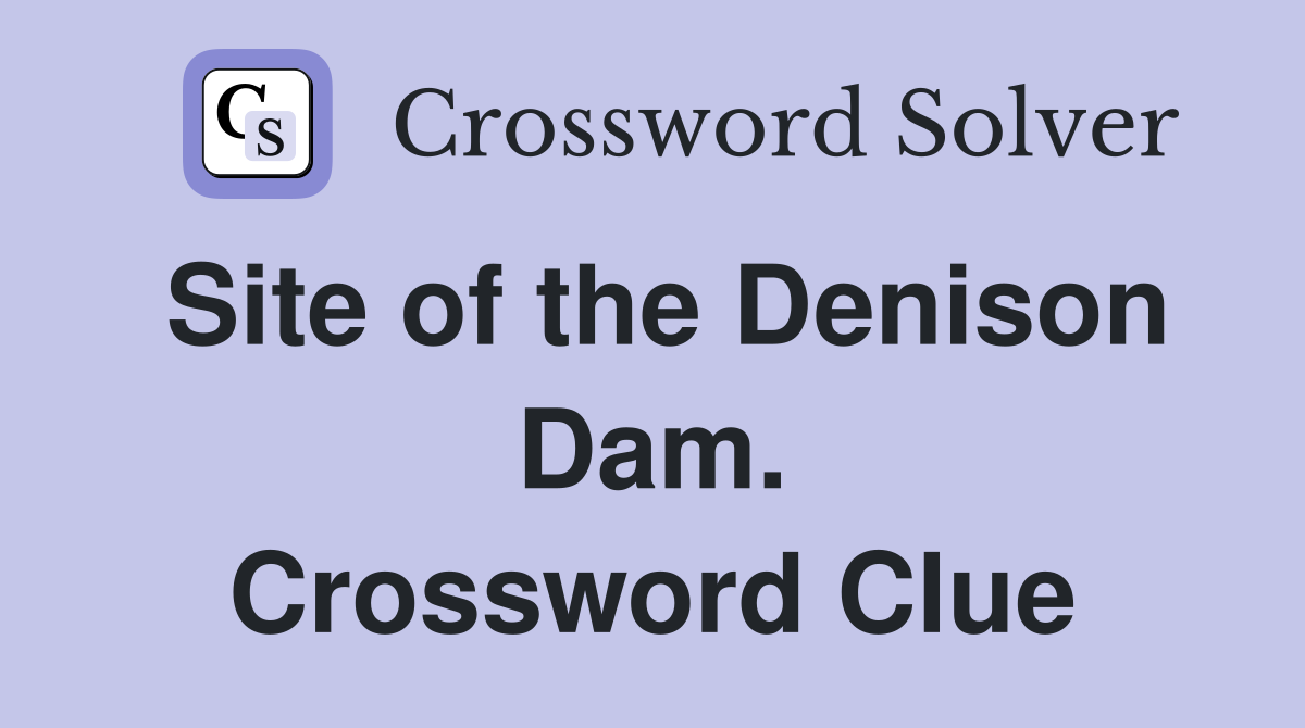 Site of the Denison Dam. Crossword Clue
