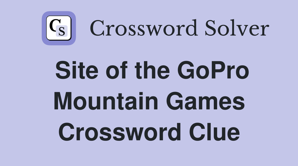 Site of the GoPro Mountain Games Crossword Clue