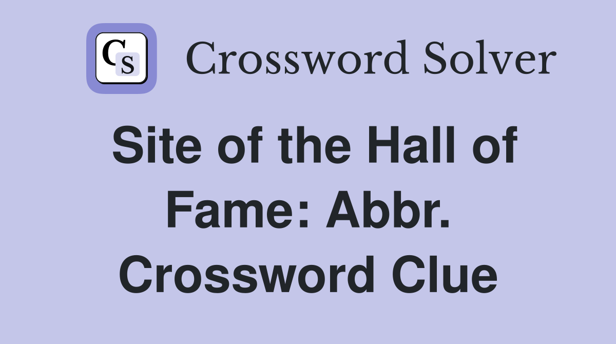 Site of the Hall of Fame: Abbr. Crossword Clue