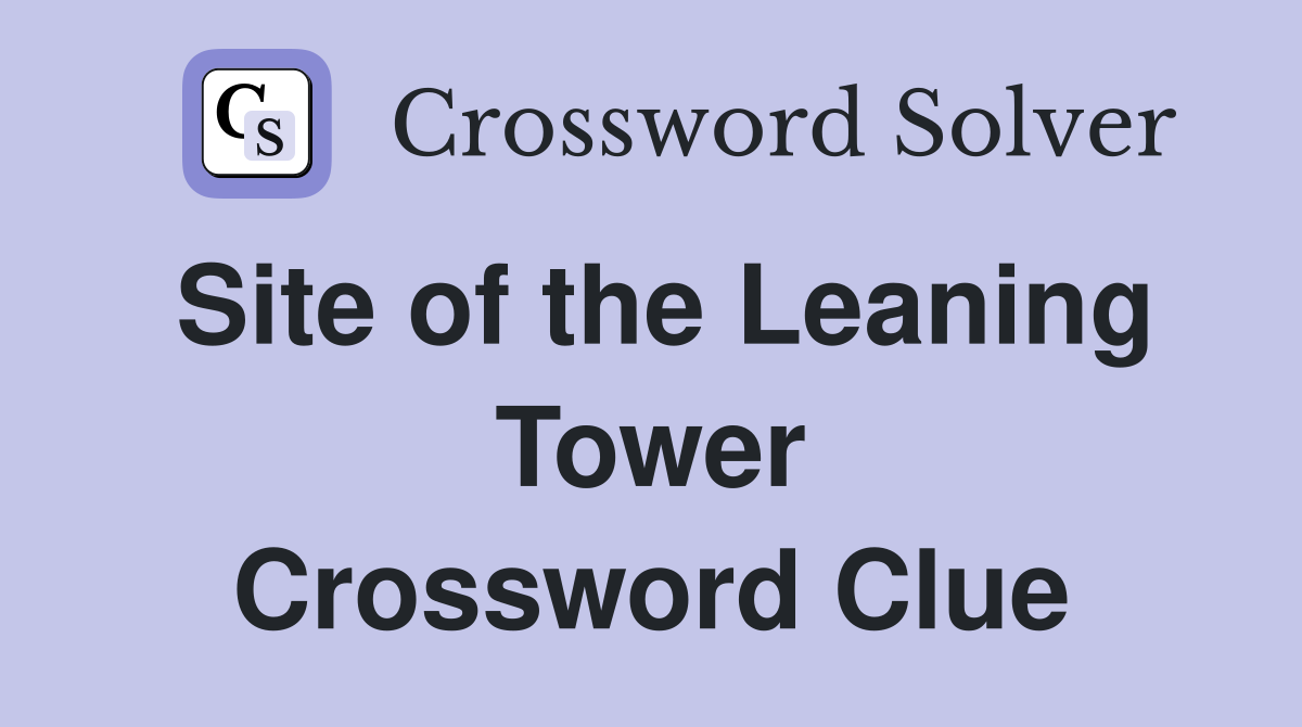 Site of the Leaning Tower Crossword Clue