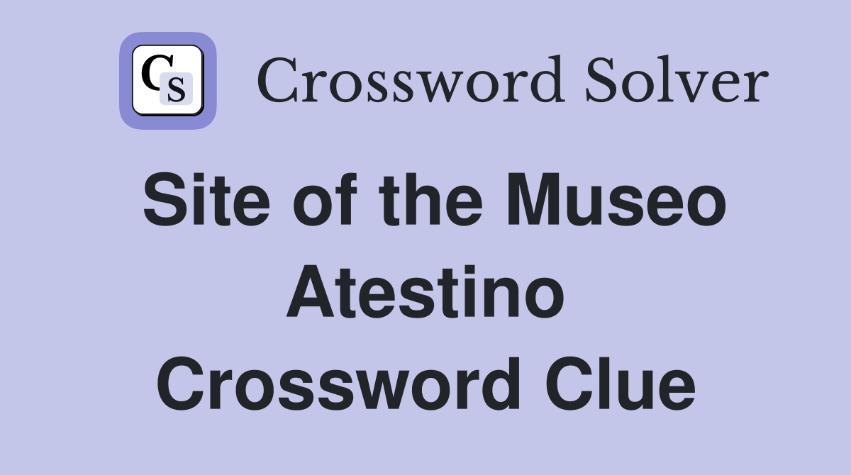 Site of the Museo Atestino Crossword Clue