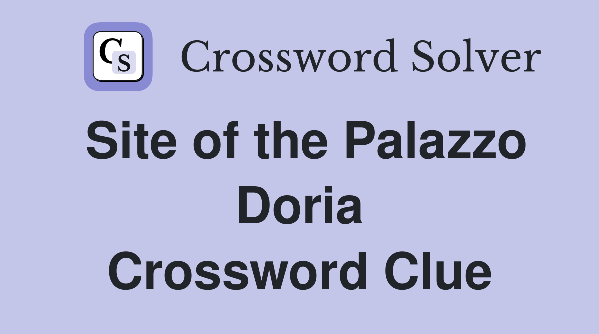 Site of the Palazzo Doria Crossword Clue