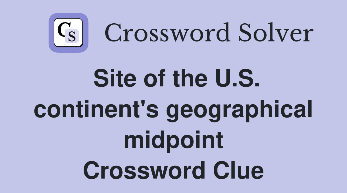 Site of the U.S. continent's geographical midpoint Crossword Clue