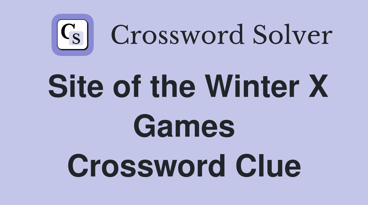 Site of the Winter X Games Crossword Clue