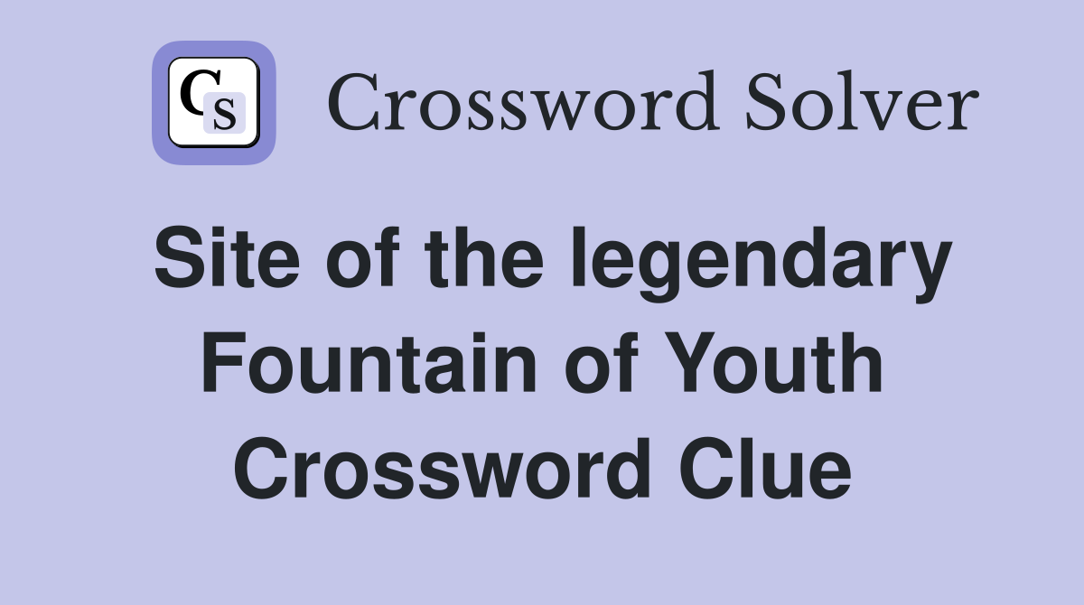 Site of the legendary Fountain of Youth Crossword Clue
