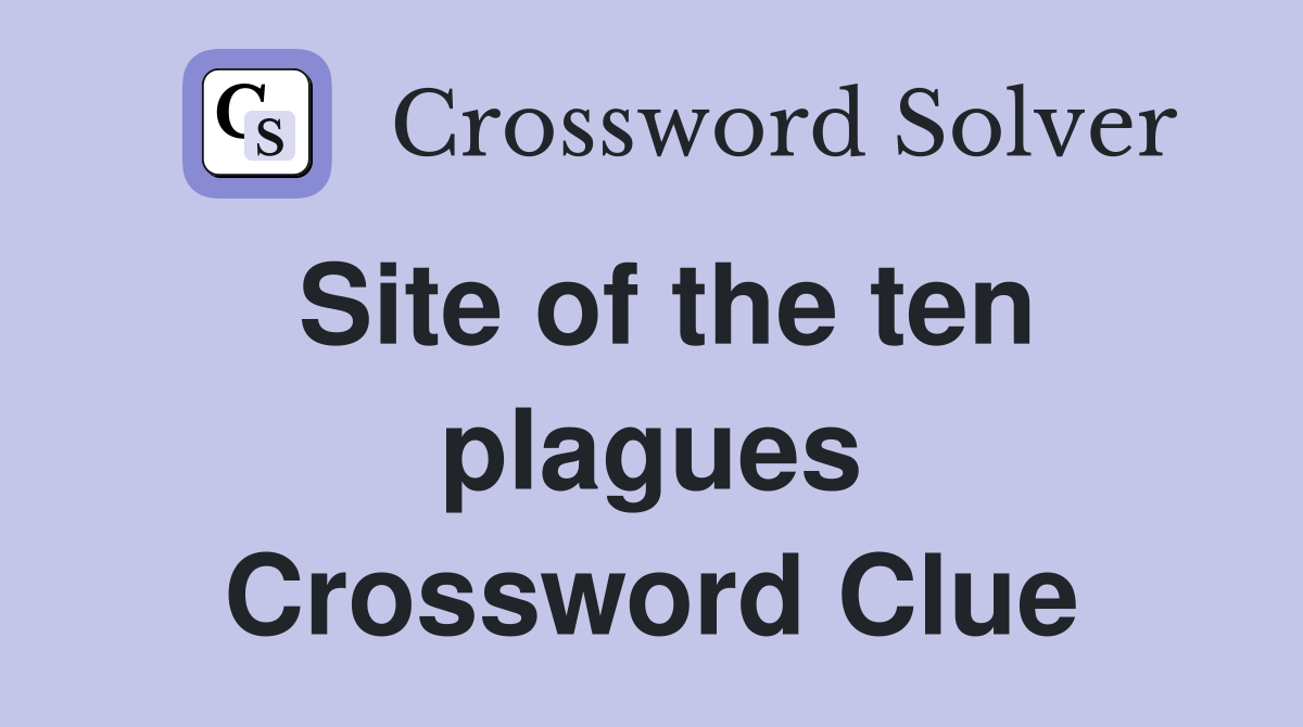 Site of the ten plagues Crossword Clue